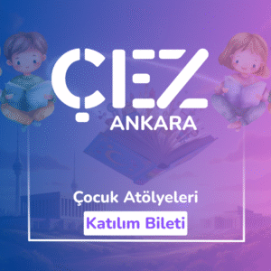 ÇEZ Ankara Çocuk Atölyeleri Katılım Bileti